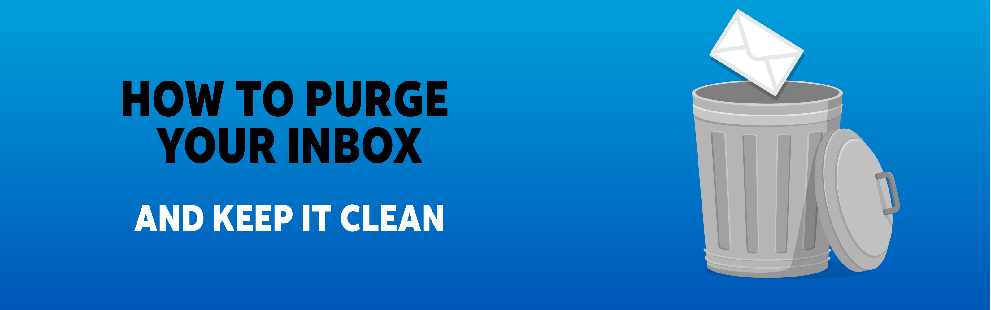 How to purge your inbox and keep it clean