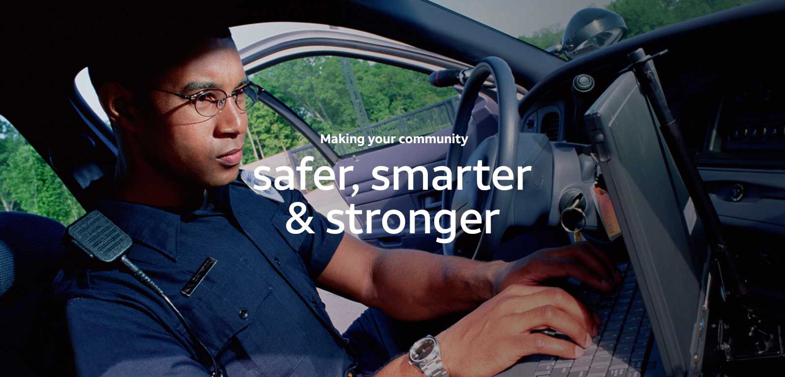 Making your community safer, smarter & stronger