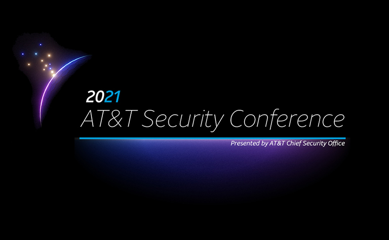 2021 AT&T Security Conference presented by AT&T Chief Security Office