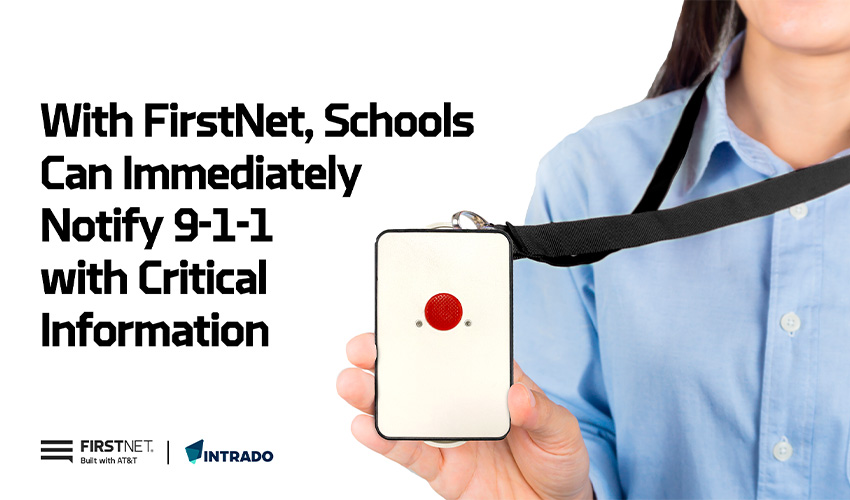 With FirstNet, Schools Can Immediately Notify 9-1-1 with Critical Information